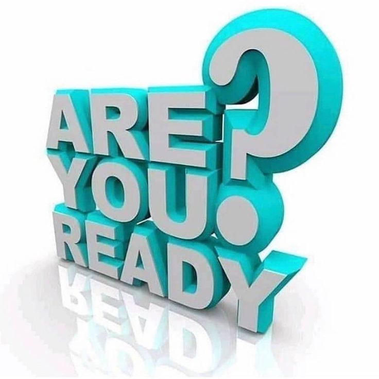 are you ready